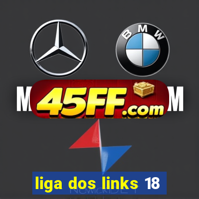 liga dos links 18